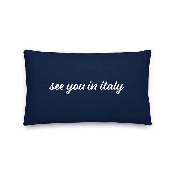 "Take me to Italy" Double Sided Premium Pillow