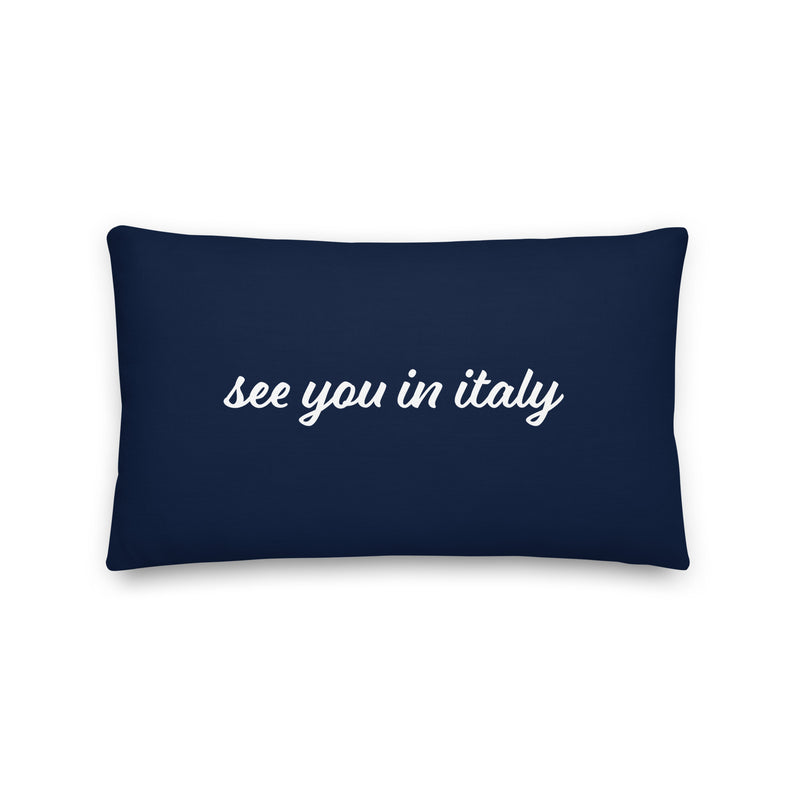 "Take me to Italy" Double Sided Premium Pillow