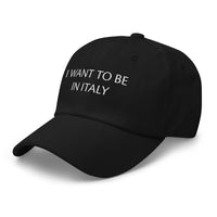 "I Want to be in Italy" Hat