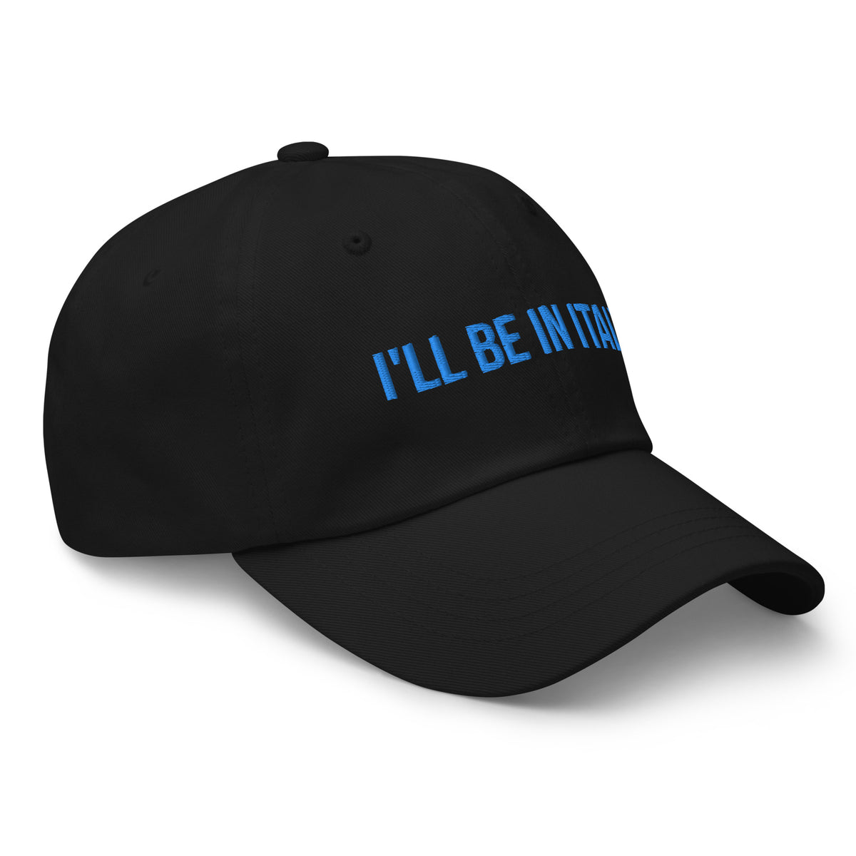 "I'll Be In Italy" Hat