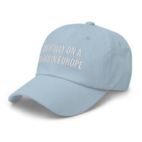 "Mentally on a Beach in Europe" Hat