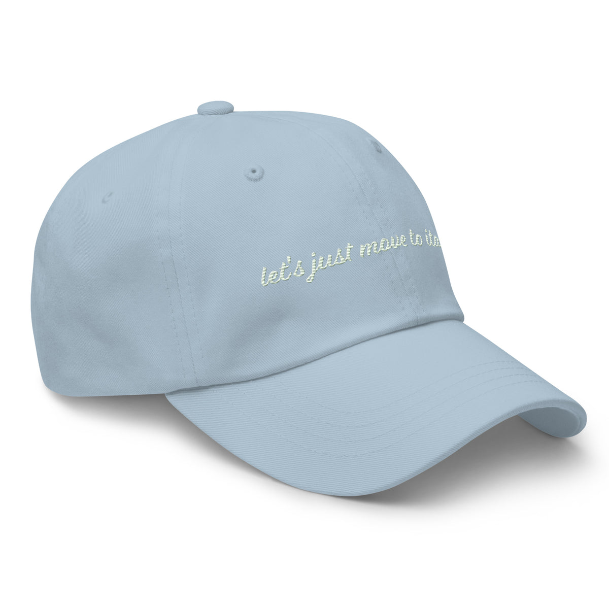 "Let's Just Move to Italy" Hat