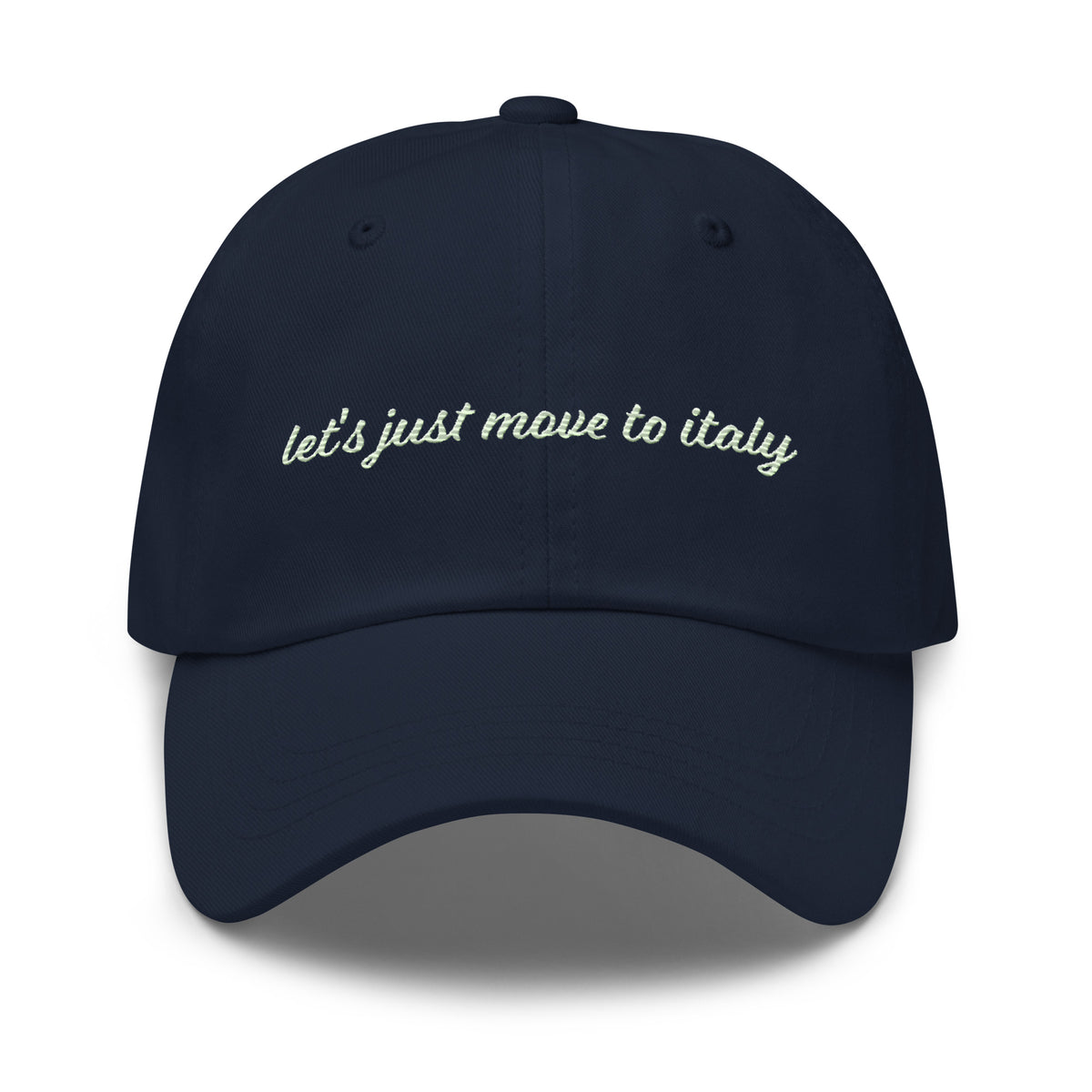 "Let's Just Move to Italy" Hat