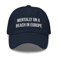 "Mentally on a Beach in Europe" Hat