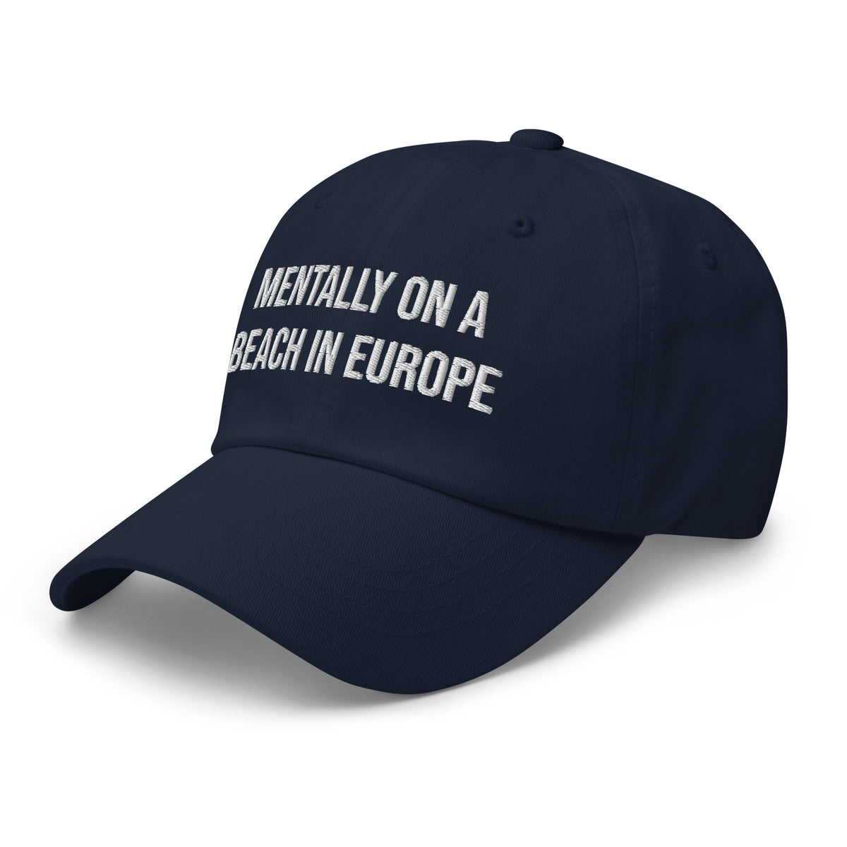 "Mentally on a Beach in Europe" Hat