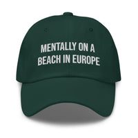 "Mentally on a Beach in Europe" Hat