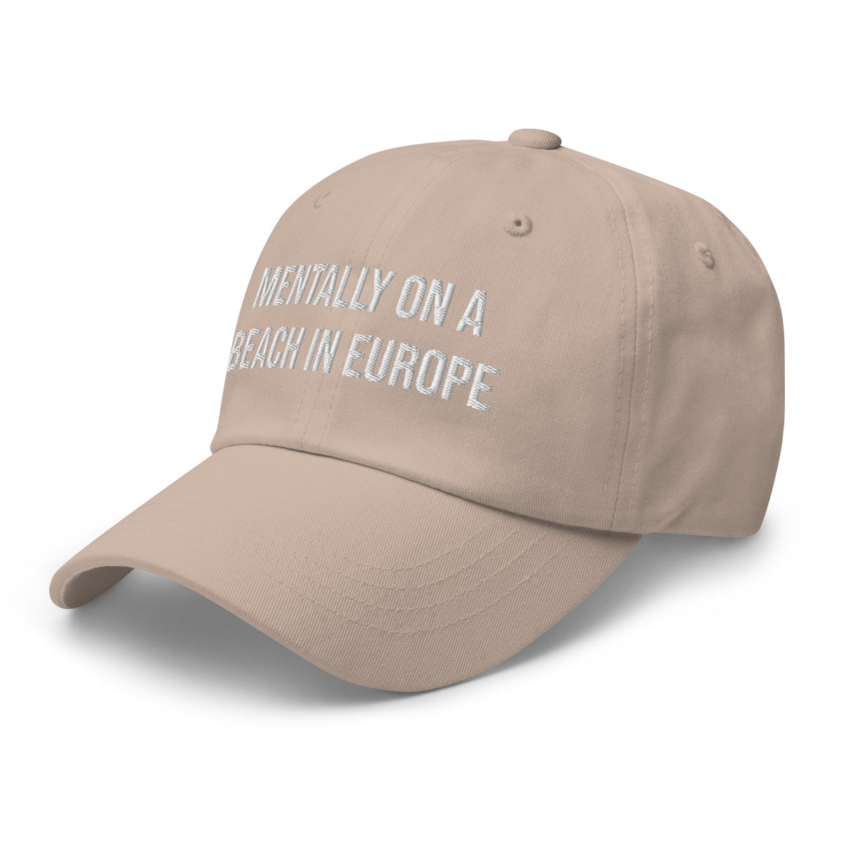 "Mentally on a Beach in Europe" Hat